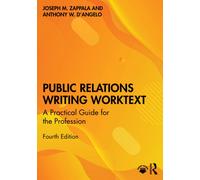 Public Relations Writing Worktext : A Practical Guide for the Profession