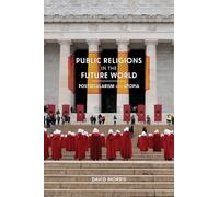 Public Religions in the Future World: Postsecularism and Utopia (Since 1970: Histories of Contemporary America)