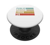 Public School Made Me Support Public Education PopSockets Adhesive PopGrip