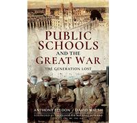 Public Schools and the Great War : The Generation Lost