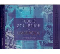 Public Sculpture of Liverpool: 1 (Public Sculpture of Britain)
