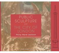 Public Sculpture of the City of London: 6 (Public Sculpture of Britain)