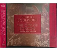 Public Sculpture of the City of London: 6 (Public Sculpture of Britain)