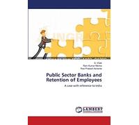 Public Sector Banks and Retention of Employees: A case with reference to India