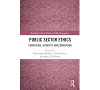 Public Sector Ethics: Compliance, Integrity, and Comparison (Routledge Critical Studies in Public Management)