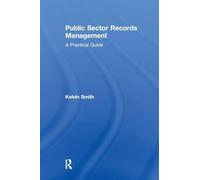 Public Sector Records Management: A Practical Guide
