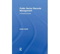 Public Sector Records Management: A Practical Guide