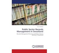 Public Sector Records Management in Swaziland: Records Management Practices and Public Service Delivery in Swaziland