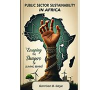 Public Sector Sustainability in Africa: Escaping the Dangers of Leaving Behind