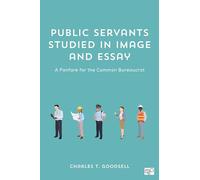 Public Servants Studied in Image and Essay: A Fanfare for the Common Bureaucrat