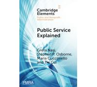 Public Service Explained: The Role of Citizens in Value Creation (Elements in Public and Nonprofit Administration)