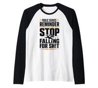 Public Service Reminder: Stop Falling for Sh!t Design Raglan Baseball Tee