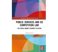 Public Services and EU Competition Law: The Social Market Economy in Action (Routledge-Giappichelli Studies in Law)