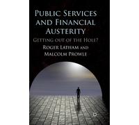 Public Services and Financial Austerity : Getting Out of the Hole?