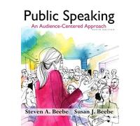 Public Speaking: An Audience-Centered Approach