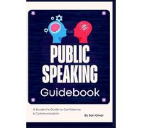 Public Speaking Guidebook: A Student's Guide to Confidence & Communication