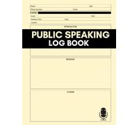 Public Speaking Log Book: Logbook for Speakers to Record and Track Their Speeches, Events and Performance