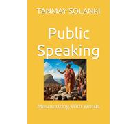 Public Speaking: Mesmerizing With Words