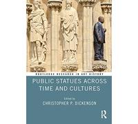 Public Statues Across Time and Cultures (Routledge Research in Art History)
