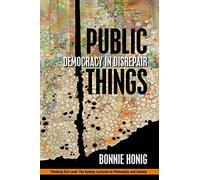 Public Things: Democracy in Disrepair
