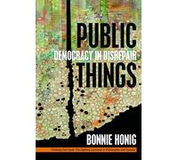 Public Things: Democracy in Disrepair (Thinking Out Loud)