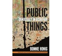 Public Things: Democracy in Disrepair (Thinking Out Loud)