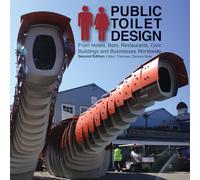 Public Toilet Design: From Hotels, Bars, Restaurants, Civic Buildings and Businesses Worldwide