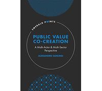 Public Value Co-Creation: A Multi-Actor & Multi-Sector Perspective (Emerald Points)