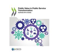 Public value in public service transformation: working with change