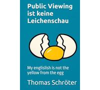 Public Viewing ist keine Leichenschau: My english is not the yellow from the egg Geschenkbuch einschulung schule geschenk