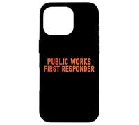 Public Works First Responder Pride Support City Worker Crew Case for iPhone 16 Pro