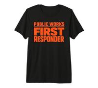 Public Works First Responder Support City Union Worker Crew Premium T-Shirt