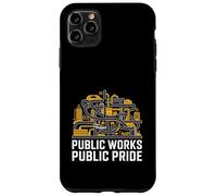 Public Works Public Pride Infrastructure Worker Case for iPhone 11 Pro Max