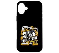 Public Works Public Pride Infrastructure Worker Case for iPhone 16 Plus