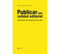 Publicar con calidad editorial: Cuatro pilares de la producción de un libro