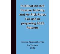 Publication 925 Passive Activity and At-Risk Rules For use in preparing 2025 Returns