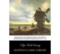 Publication of the Pipe Roll Society. Volume XXI. The Great Roll of the Pipe for the twentieth year of the reign of king Henry the Second, A.D. 1173 - 1174