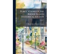 Publications of the Rhode Island Historical Society