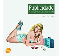 Publicidade. A Maquina De Divulgar (Em Portuguese do Brasil)