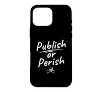 Publish Or Perish - Funny Tenured Professor, Tenured AF Case for iPhone 16 Pro Max