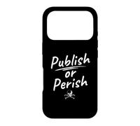 Publish Or Perish - Funny Tenured Professor, Tenured AF Case for iPhone 17 Pro