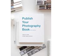 Publish Your Photography Book: Third Edition