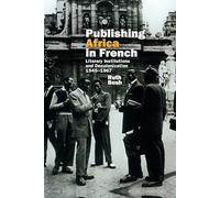 Publishing Africa in French: Literary Institutions and Decolonization 1945-1967 (Contemporary French and Francophone Cultures): 37