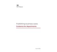 Publishing business cases: Guidance for departments 11/06/2025