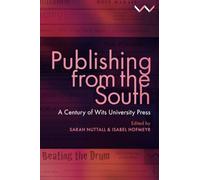 Publishing from the South: A Century of Wits University Press