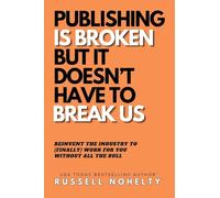 Publishing is Broken, but it Doesn't Have to Break Us: 9 (The Author Stack)