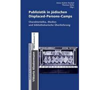 Publizistik in Jeudischen Displaced-Persons-Camps Im Nachkriegsdeutschland: Char