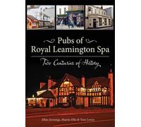 Pubs of Royal Leamington Spa - Two Centuries of History