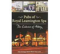 Pubs of Royal Leamington Spa - Two Centuries of History