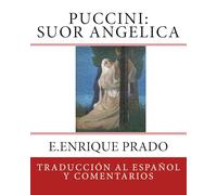 Puccini: Suor Angelica: Traduccion al Espanol y Comentarios: 2 (Opera en Espanol)